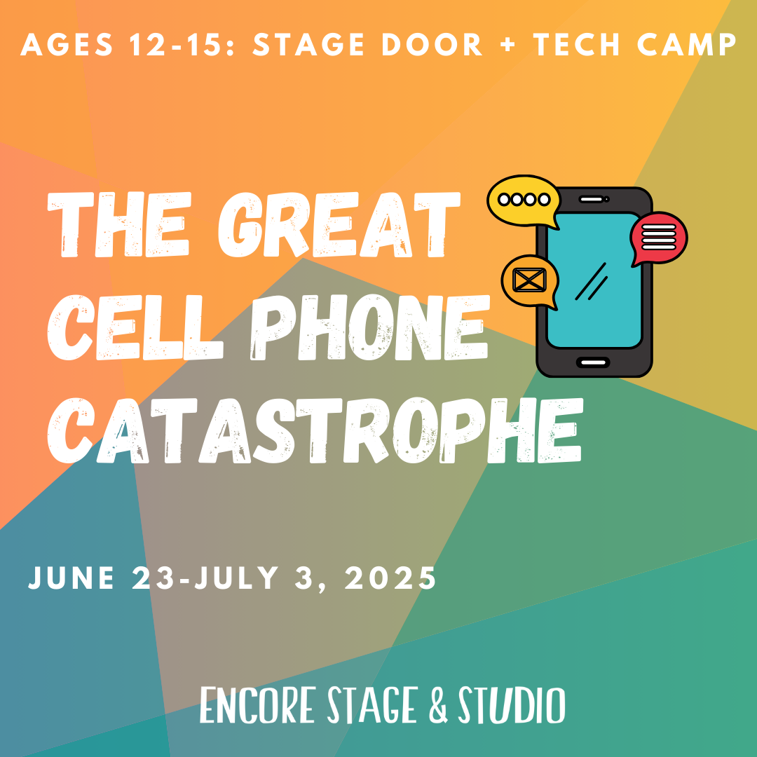 ages 12-15, stage door, camp, summer camp, camp graphic, tech, camp, summer, cellphone, great cellphone catastropy