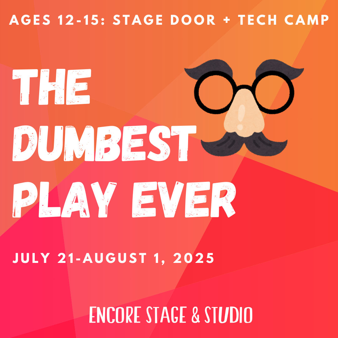 ages 12-15, stage door, camp, summer camp, camp graphic, tech, camp, summer, dumbest play ever